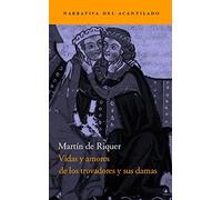 Vidas y amores de los trovadores y sus damas: 74 (Narrativa del Acantilado)