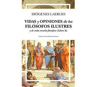 Vidas y opniones de los filósofos ilustres y de cada escuela filosófica (Libro X) (Filosofía y pensamiento)