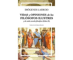 Vidas y opniones de los filósofos ilustres y de cada escuela filosófica (Libro X) (Filosofía y pensamiento)