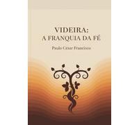 Videira: A Franquia da Fé (Caminhos da Fé)