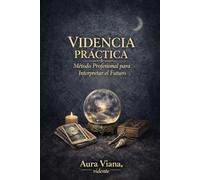 Videncia práctica: Método profesional para interpretar el futuro