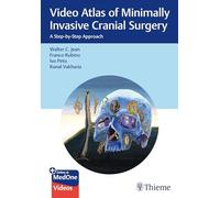 Video Atlas of Minimally Invasive Cranial Surgery: A Step-by-Step Approach