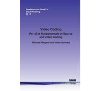 Video Coding: Part II of Fundamentals of Source and Video Coding: 26 (Foundations and Trends® in Signal Processing)