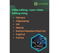 Video Editing- Learn Video Editing Using Filmora, Clipchamp, VN, iMovie, Davinci Resolve, Final Cut, CapCut and Canva - LearnDrive Key - GLOBAL