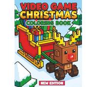 Video Game Christmas Coloring Book: Over 60 Adorable Coloring Pages Featuring Pixel Creatures, Block Objects, and Festive Gaming Worlds - Perfect for Kids and Teens