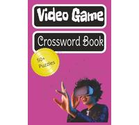 Video Game Crossword Puzzles: Crossword Book with Video Game Characters, Quests, and Gear / 110 pages / 50+ Puzzles