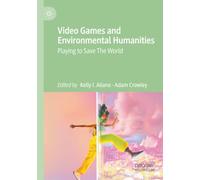 Video Games and Environmental Humanities: Playing to Save The World