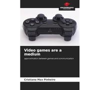 Video games are a medium: approximation between games and communication