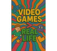 Video Games > Real Life: Funny Gamer Journal, A Funny Lined Notebook for Gamers Who Ignore Reality, 120 Pages.