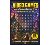 Video Games Word Search Puzzle Book: 55 Themed Puzzles with Inspiring Quotes for Relaxing Brain Fun - Craft Your Mind with Classic & Modern Gaming ... Gamers of All Ages (Video Game Puzzle Series)