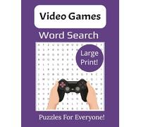 Video Games Word Search Puzzle: Large Print for Gamers - Retro & Modern Gaming Terms, Systems, Characters for Kids, Adults, Seniors