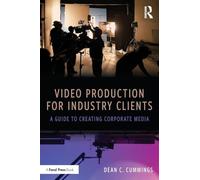 Video Production for Industry Clients: A Guide to Creating Corporate Media