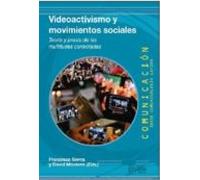 Videoactivismo Y Movimientos Sociales: Teoria Y Praxis De Las Multitud