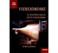 Videodrome. La Distopía Según David Cronenberg