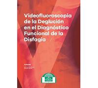 Videofluoroscopia de la Deglución en el Diagnóstico Funcional de la Disfagia: 9 (Lenguaje, Comunicación y Logopedia)