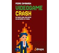 Videogame crash: do marco legal dos games às demissões em massa