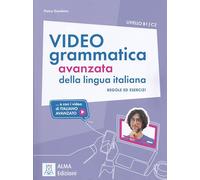 Videogrammatica avanzata della lingua italiana. B1-C2. Con Contenuto digitale (fornito elettronicamente)