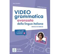 Videogrammatica avanzata della lingua italiana: regole ed esercizi.... e con i video di "Italiano avanzato" / Übungsbuch + Videos online