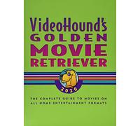 Videohound's Golden Movie Retriever 2020: The Complete Guide to Movies on Vhs, DVD, and Hi-Def Formats