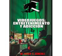 VIDEOJUEGOS. ENTRETENIMIENTO Y ADICCION