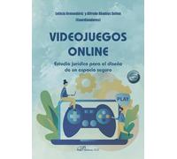 Videojuegos Online. Estudio jurídico para el diseño de un espacio seguro