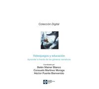 Videojuegos y educación: Aprender a través de los géneros narrativos: 8 (Digital)