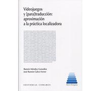 Videojuegos y (para)traducción: aproximación a la práctica localizadora