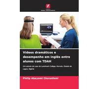Vídeos dramáticos e desempenho em inglês entre alunos com TDAH: Um estudo de caso do Landmark College, Ikorodu, Estado de Lagos, Nigéria