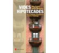 Vides Hipotecades: De La Bombolla Immobiliaria Al Dret A Lhabita Tge