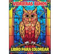 Vidrieras Buhos Libro para colorear para adultos, una actividad relajante y meditativa, alivia el estrés y encuentra tu zen