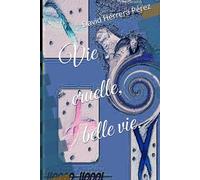 Vie cruelle, belle vie.