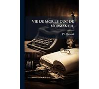 Vie De Mgr Le Duc De Normandie