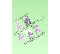 VIE DE PRINCESSE: COLORIAGE ZEN