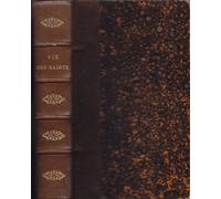 Vie des Saints pour chaque jour de l`année. A l`usage des Frères des Écoles chrétiennes. Suivant la liturgie romaine.