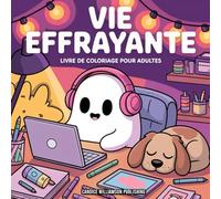 Vie effrayante Livre de coloriage pour adultes: Illustrations sombres et fantaisistes à colorier pour adultes