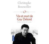 Vie et mort de Guy Debord 1931-1994