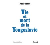 Vie et mort de la Yougoslavie: Edition 1999