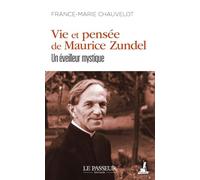 Vie et pensée de Maurice Zundel: Un éveilleur mystique