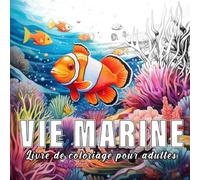 Vie marine: livre de coloriage pour adulte avec 60 croquis de vie marine. (Saisons Colorées)