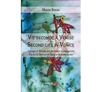 Vie seconde à Venise / Second life in Venice: Voyage à Venise en dentelle et aquarelle / Travel to Venice in lace and watercolor