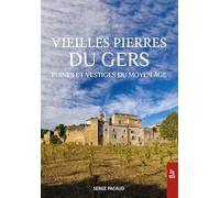 Vieilles pierres du Gers: Ruines et vestiges du Moyen âge