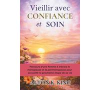Vieillir avec Confiance et Soin: Parcours d’une femme à travers la ménopause et la périménopause pour accueillir la prochaine étape de sa vie