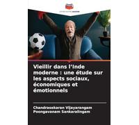 Vieillir dans l'Inde moderne : une étude sur les aspects sociaux, économiques et émotionnels