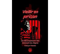 Vieillir en prison: La délinquance des seniors au Japon