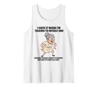 Vieja Abuela Odio Cuando Estoy Hablando Conmigo Mismo sarcástico Camiseta sin Mangas