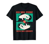 Vieja Energía Alma Joven Curiosidad (Declaración Espiritual) Camiseta