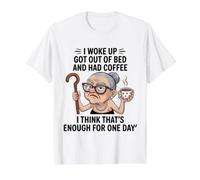 Vieja Mujer me desperté salió de la Cama y tenía diseño de café Camiseta gráfica económica, Hombre, Blanco, S
