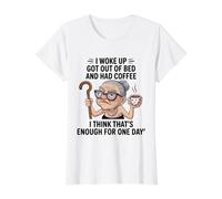 Vieja Mujer me desperté salió de la Cama y tenía diseño de café Camiseta gráfica económica, Mujer, Blanco, XS