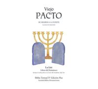 Viejo Pacto: De regreso a la Fuente: La Ley. Libros del Pentateuco. Incluye la ubicación en el Texto del morfema Alef-Tav.