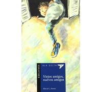 Viejos amigos, nuevos amigos: 8 (Ala Delta - Serie azul)